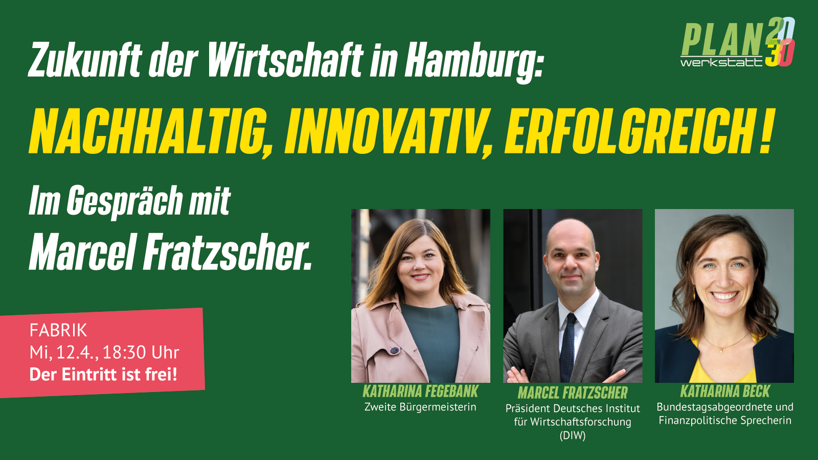 Zukunft der Wirtschaft in Hamburg: Nachhaltig, innovativ, erfolgreich! Ein Gespräch mit Marcel Fratzscher, Katharina Fegebank und Katharina Beck